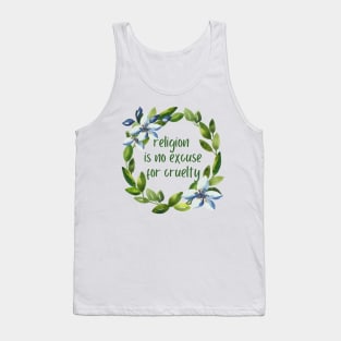 Religion Is No Excuse For Cruelty - Watercolor Wreath & Flowers Tank Top